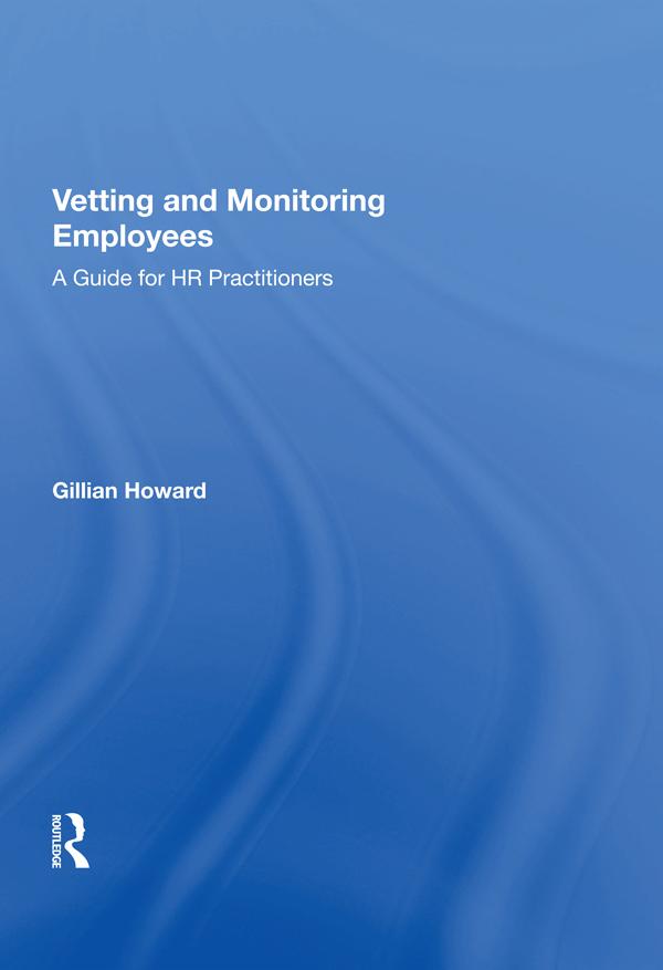Vetting and Monitoring Employees by Gillian Howard