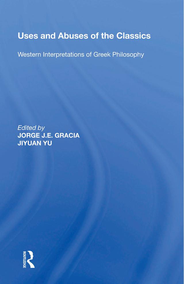 Uses and Abuses of the Classics by Jiyuan Yu, Jorge J. E. Gracia