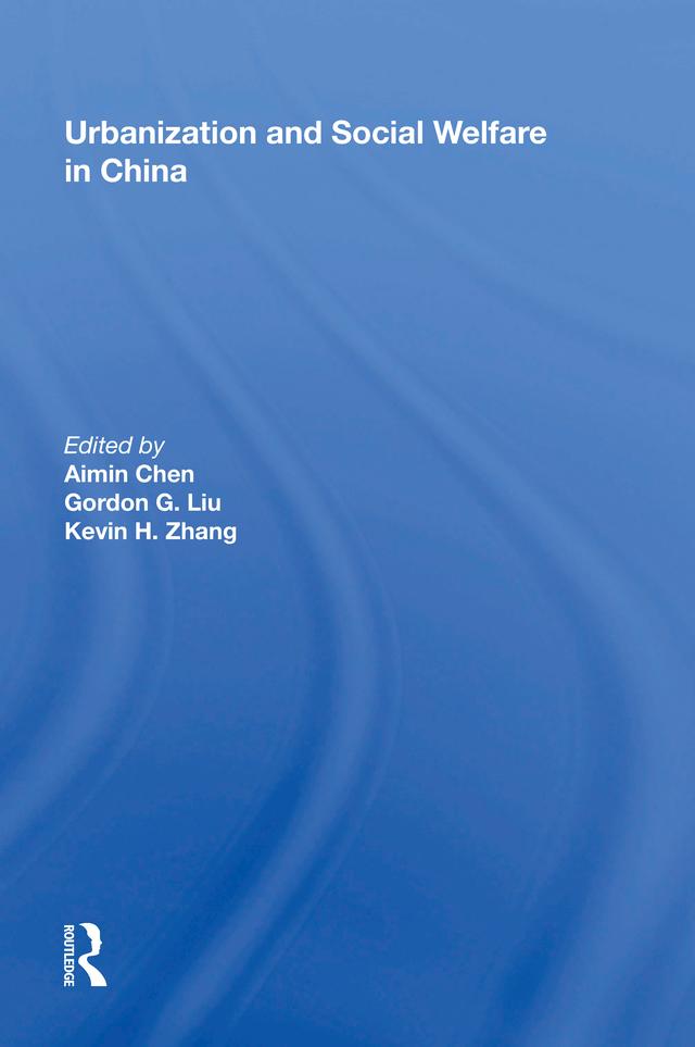 Urbanization and Social Welfare in China by Gordon G. Liu