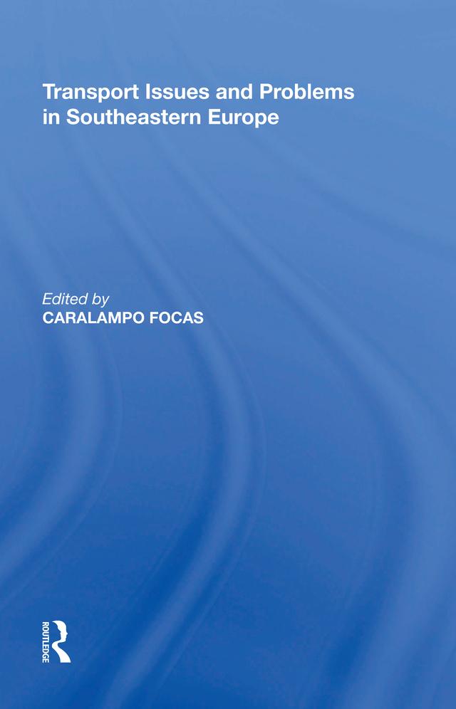 Transport Issues and Problems in Southeastern Europe by Caralampo Focas