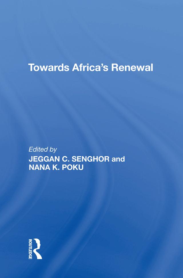 Towards Africa's Renewal by Jeggan C. Senghor, Nana.K. Poku