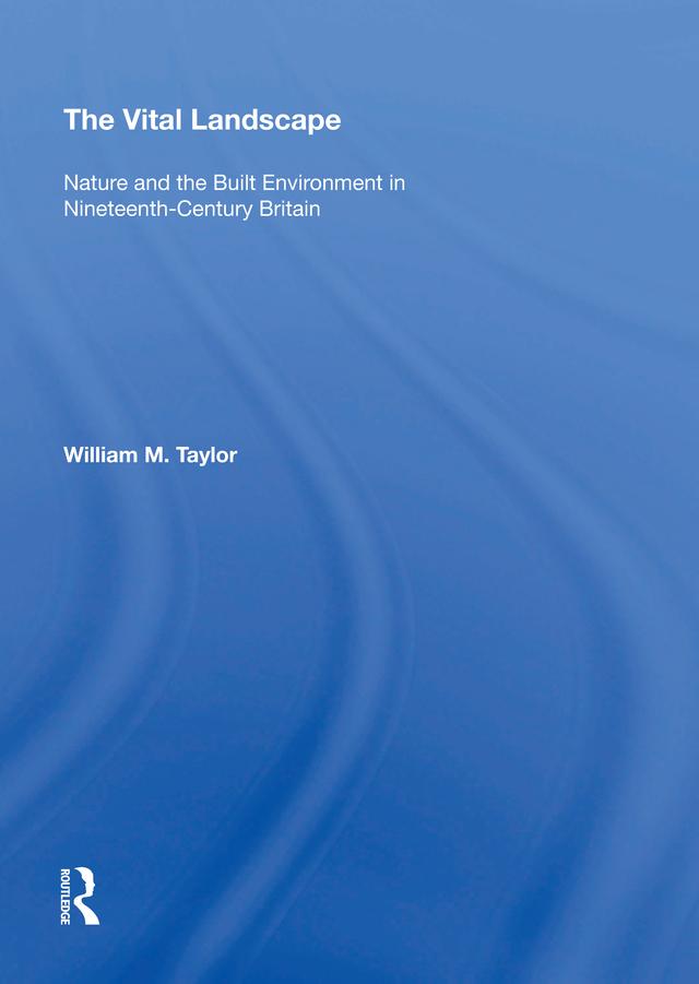 The Vital Landscape by William M. Taylor