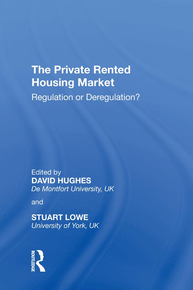 The Private Rented Housing Market by David Hughes, Stuart Lowe