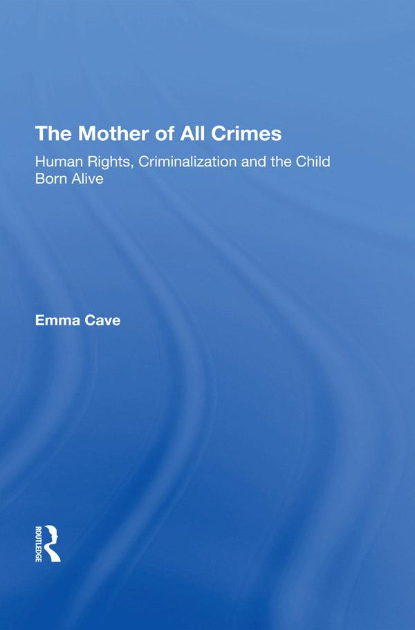 The Mother of All Crimes by Emma Cave