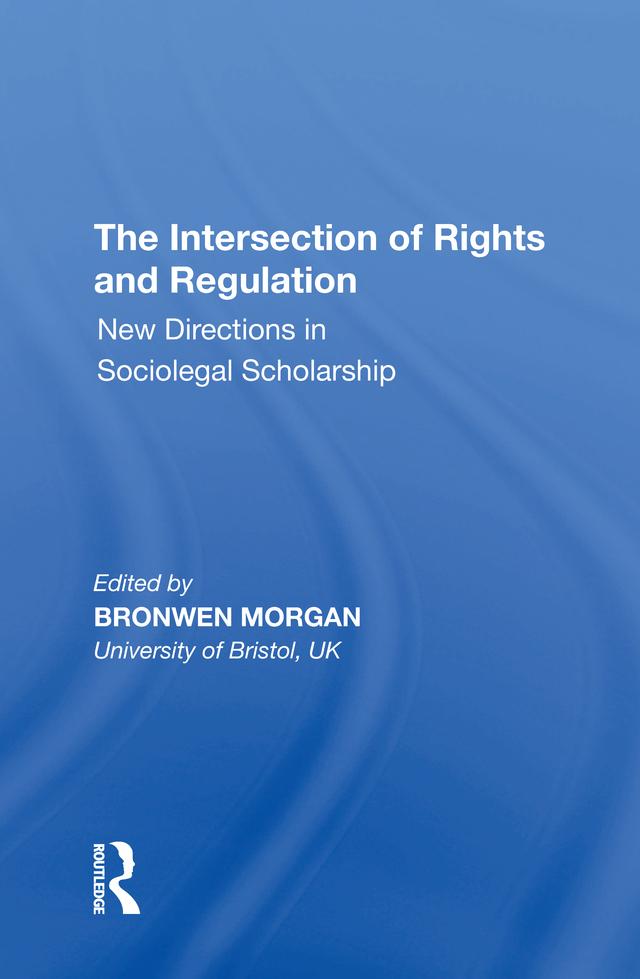 The Intersection of Rights and Regulation by Bronwen Morgan