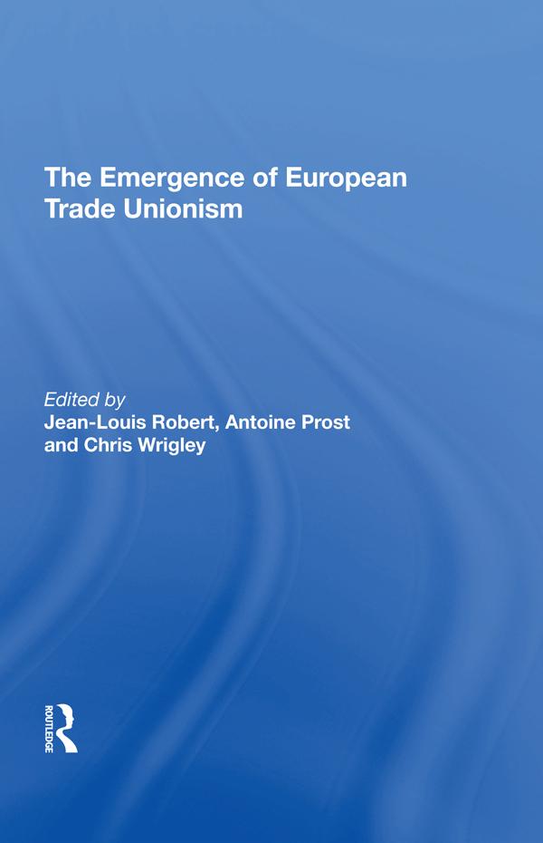 The Emergence of European Trade Unionism by Jean-Louis Robert