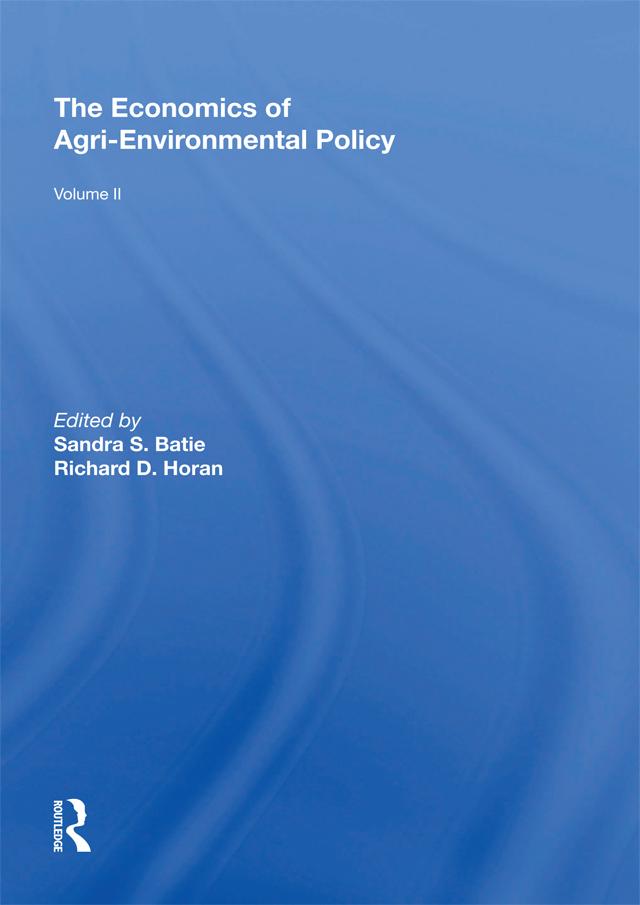 The Economics of Agri-Environmental Policy, Volume II by Richard D. Horan, Sandra S. Batie