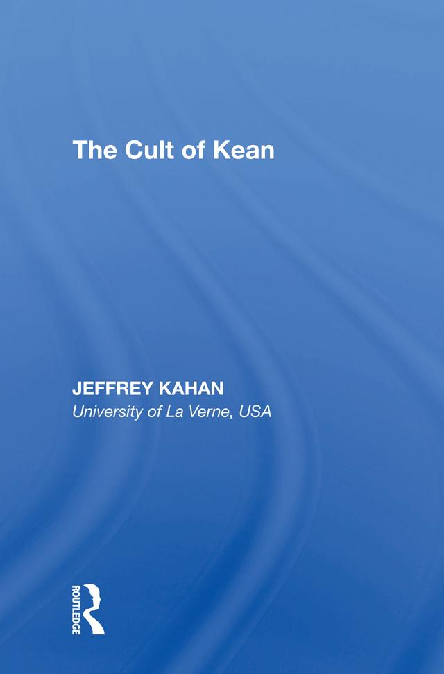 The Cult of Kean by Jeffrey Kahan