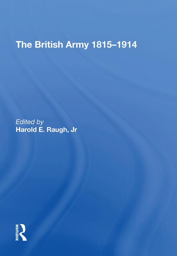 The British Army 1815-1914 by Harold E. Raugh