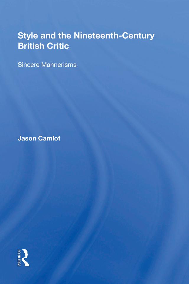 Style and the Nineteenth-Century British Critic by Jason Camlot
