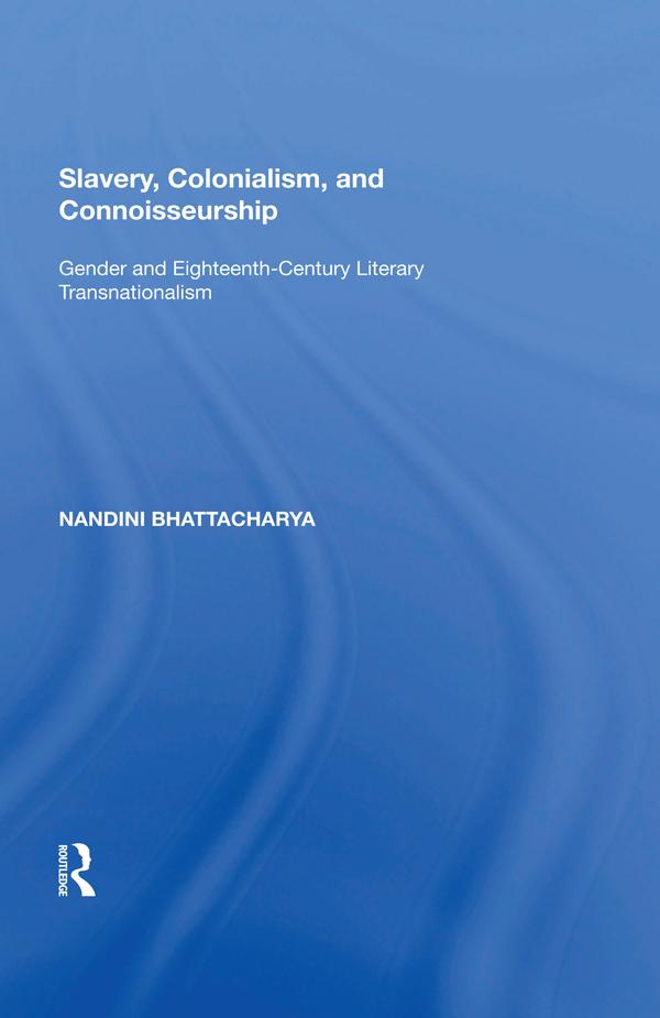Slavery, Colonialism and Connoisseurship by Nandini Bhattacharya