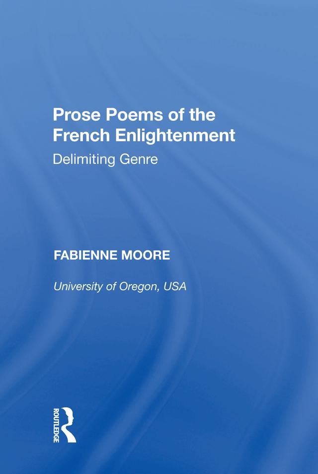 Prose Poems of the French Enlightenment by Fabienne Moore