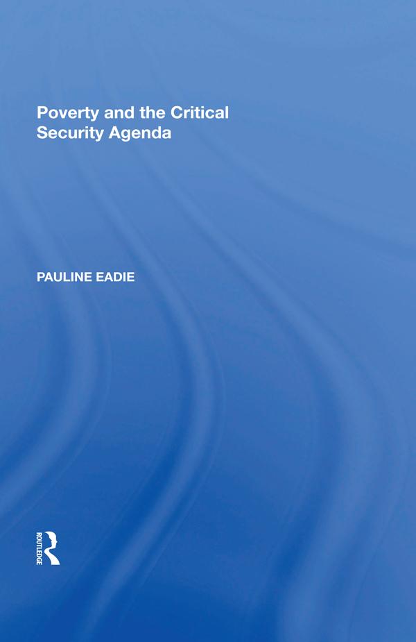 Poverty and the Critical Security Agenda by Pauline Eadie