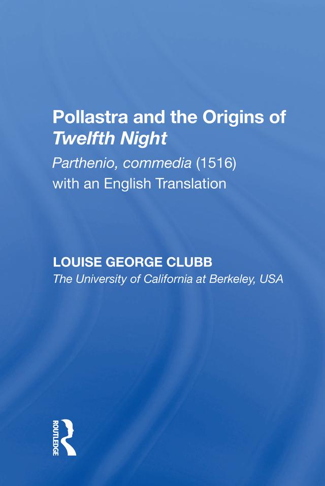 Pollastra and the Origins of Twelfth Night by Louise George Clubb