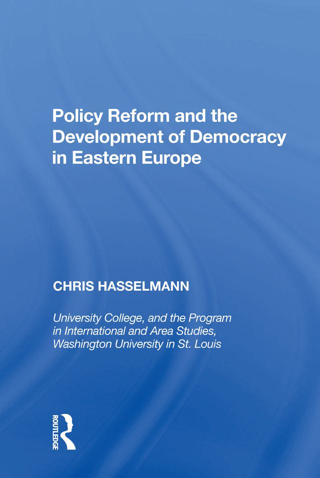 Policy Reform and the Development of Democracy in Eastern Europe by Chris Hasselmann