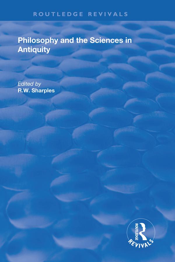 Philosophy and the Sciences in Antiquity by R.W. Sharples
