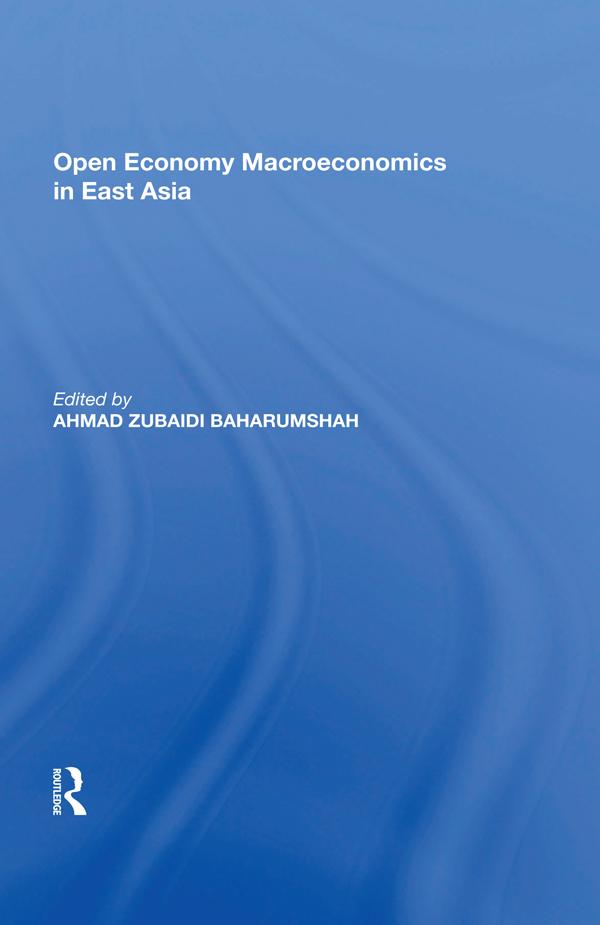 Open Economy Macroeconomics in East Asia by Ahmad Zubaidi Baharumshah