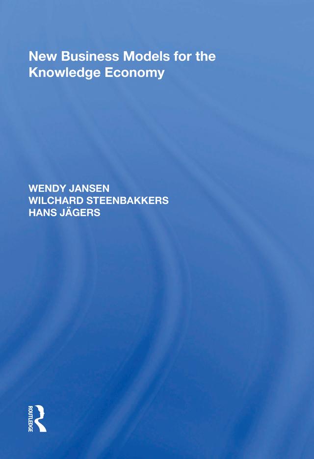 New Business Models for the Knowledge Economy by Hans Jagers, Wendy Jansen, Wilchard Steenbakkers