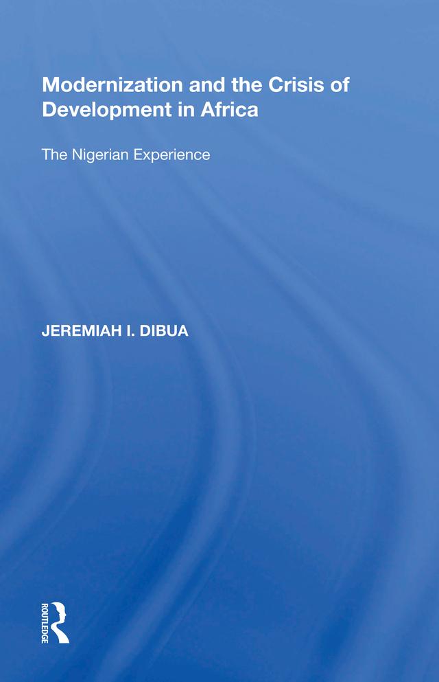 Modernization and the Crisis of Development in Africa by Jeremiah I. Dibua