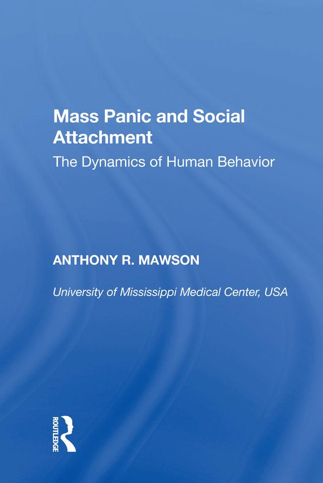 Mass Panic and Social Attachment by Anthony R. Mawson