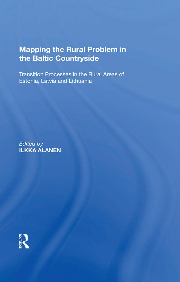 Mapping the Rural Problem in the Baltic Countryside by Ilkka Alanen