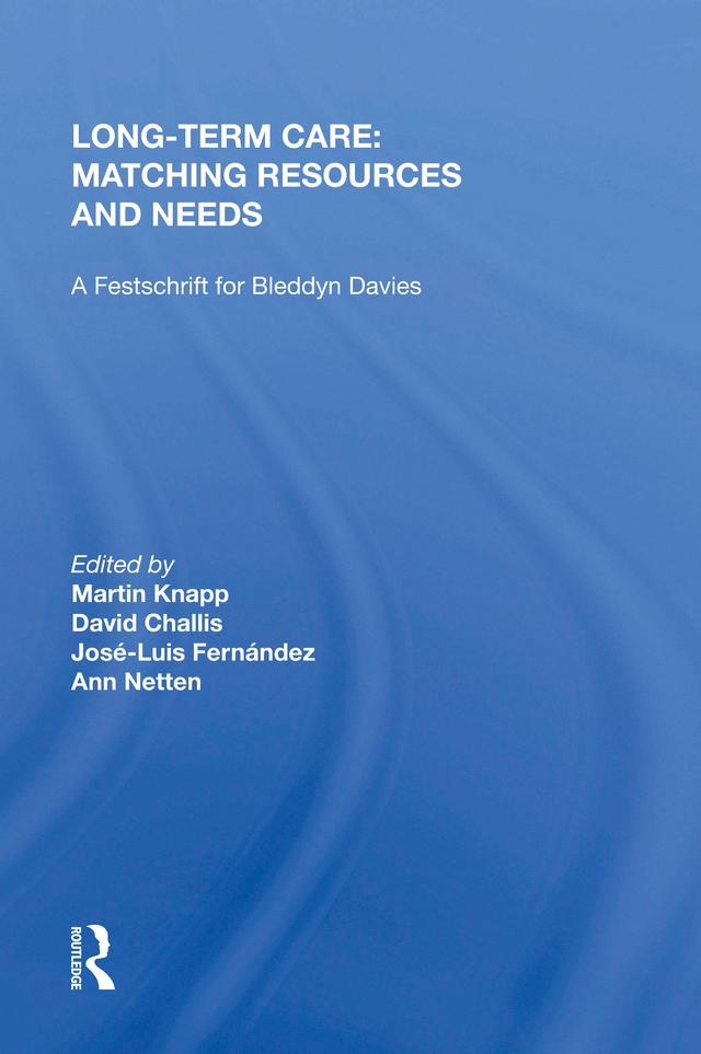 Long-Term Care: Matching Resources and Needs by David Challis