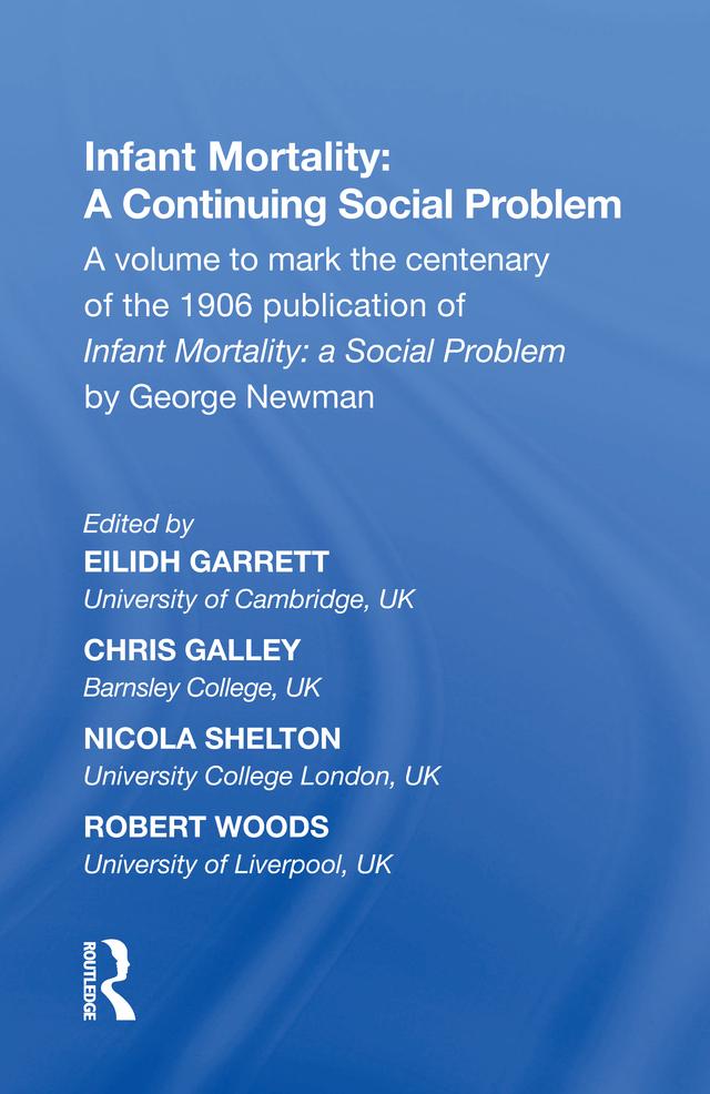 Infant Mortality: A Continuing Social Problem by Chris Galley, Eilidh Garrett, Nicola Shelton, Robert Woods