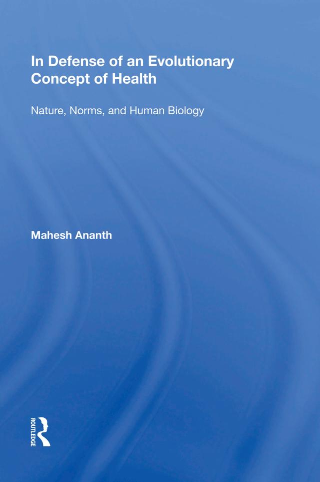 In Defense of an Evolutionary Concept of Health by Mahesh Ananth