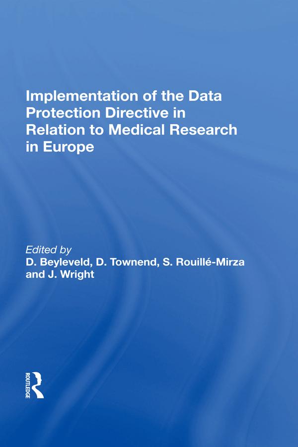 Implementation of the Data Protection Directive in Relation to Medical Research in Europe by D. Beyleveld, D. Townend, J. Wright, S. Rouille-Mirza