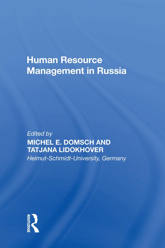 Human Resource Management in Russia by Michel E. Domsch, Tatjana Lidokhover
