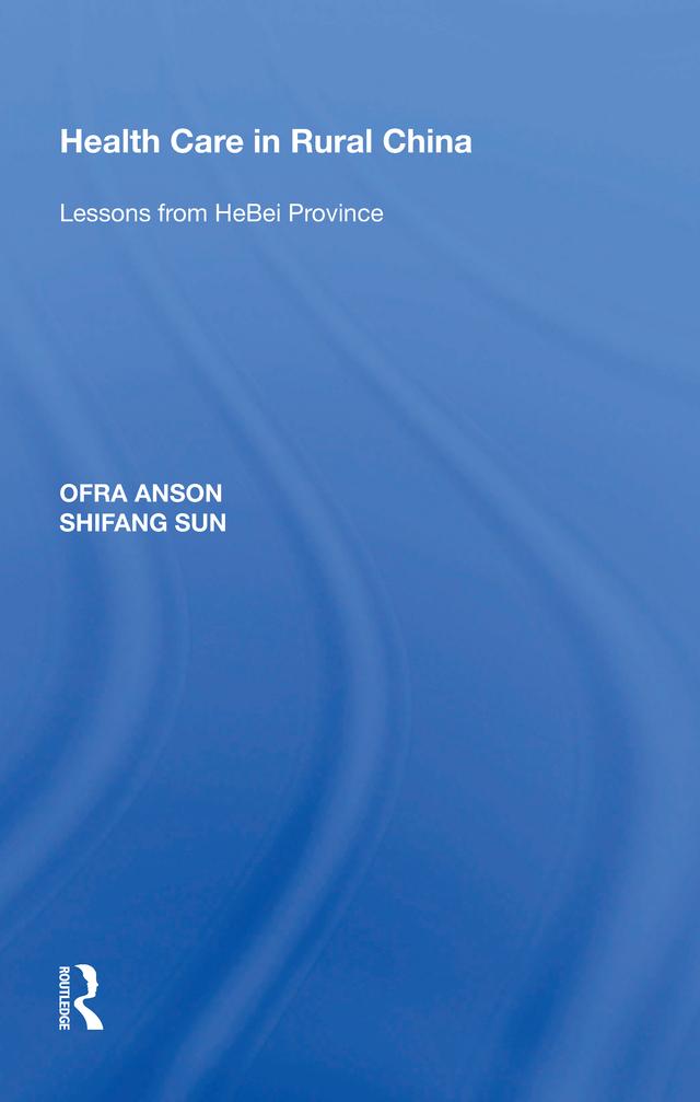 Health Care in Rural China by Ofra Anson, Shifang Sun
