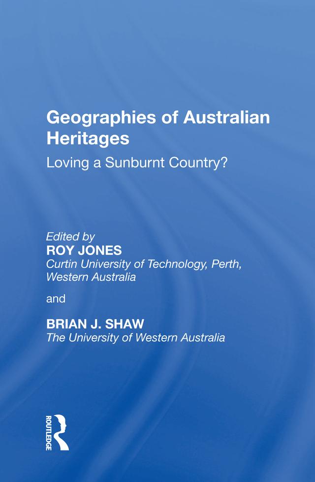 Geographies of Australian Heritages by Brian J. Shaw, Roy Jones