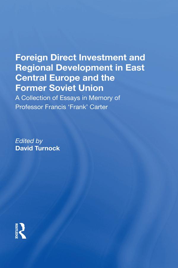 Foreign Direct Investment and Regional Development in East Central Europe and the Former Soviet Union by David Turnock
