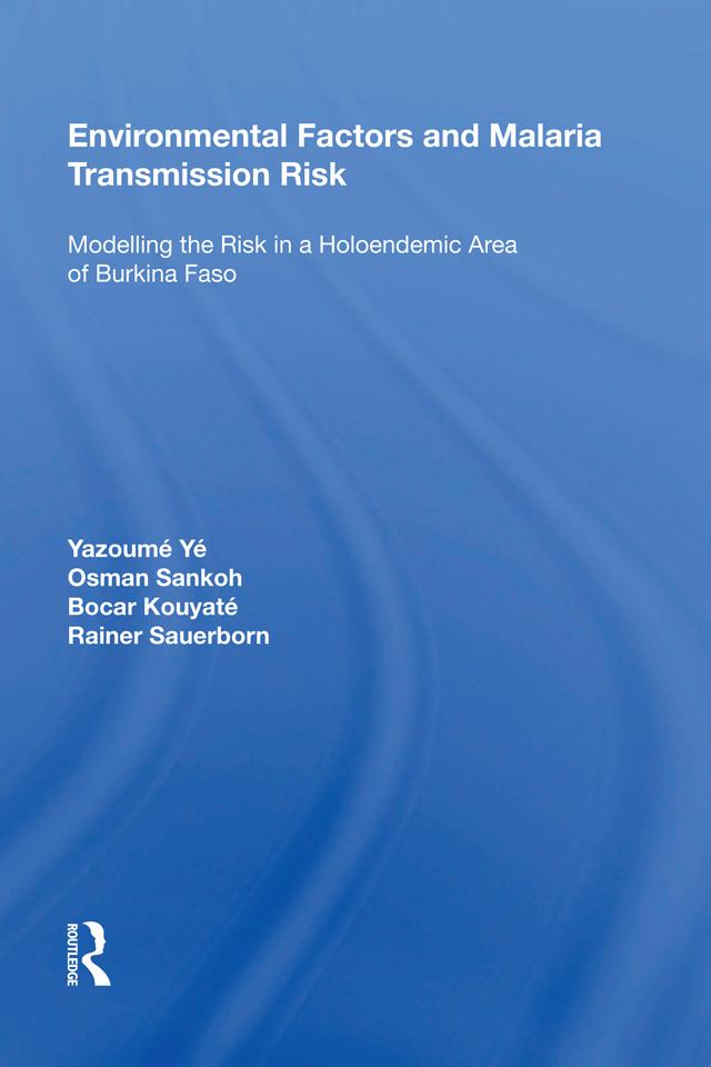 Environmental Factors and Malaria Transmission Risk by Yazoumé Yé