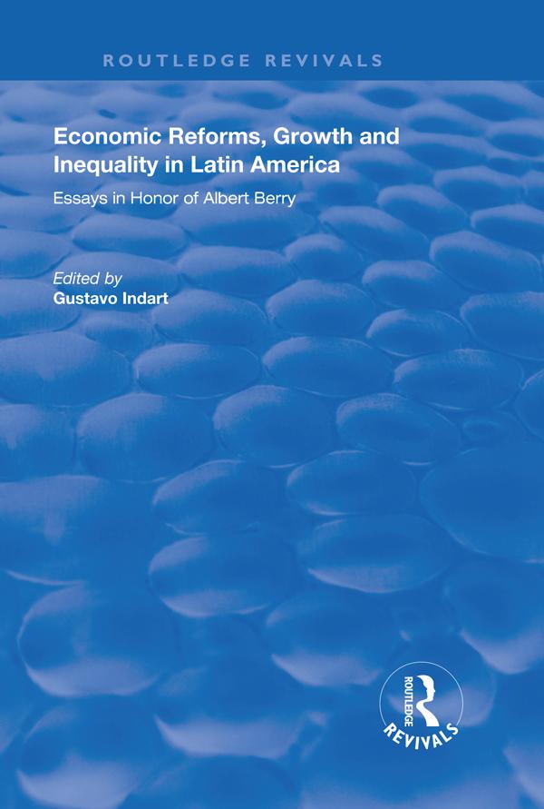 Economic Reforms, Growth and Inequality in Latin America by Gustavo Indart