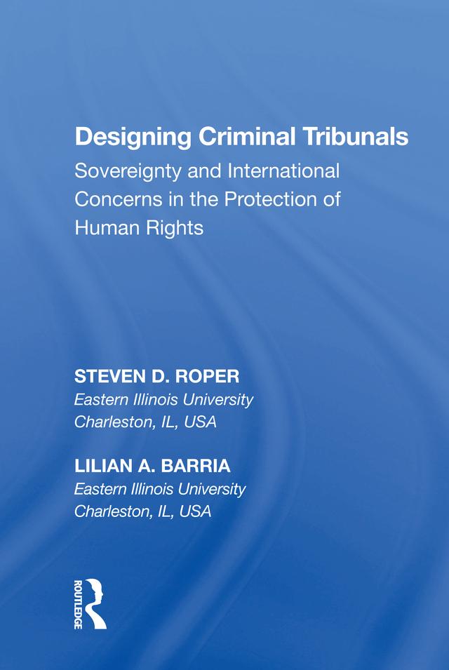 Designing Criminal Tribunals by Steven D. Roper