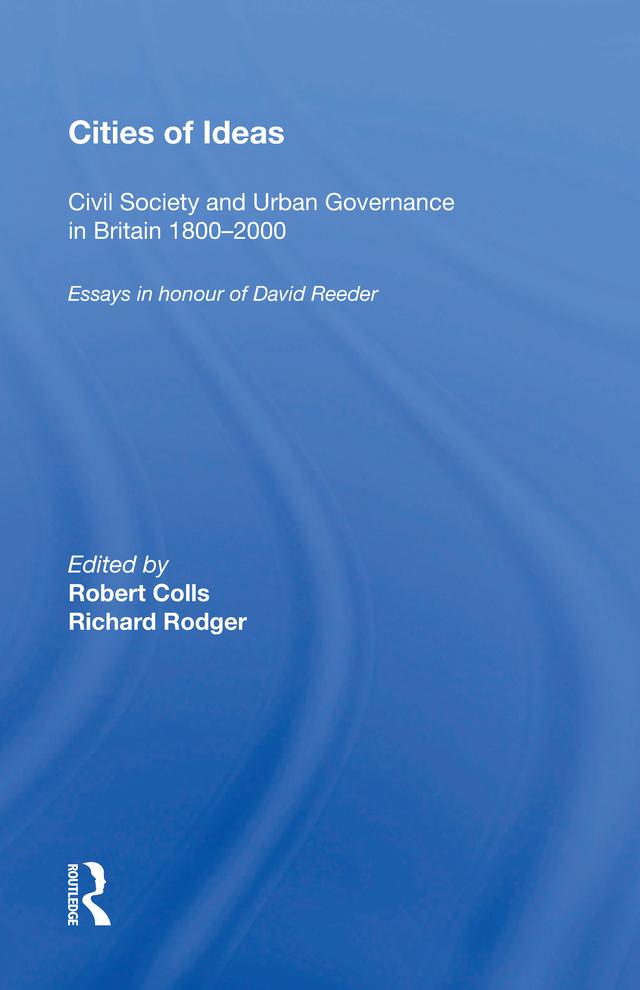 Cities of Ideas: Civil Society and Urban Governance in Britain 1800�2000 by Robert Colls