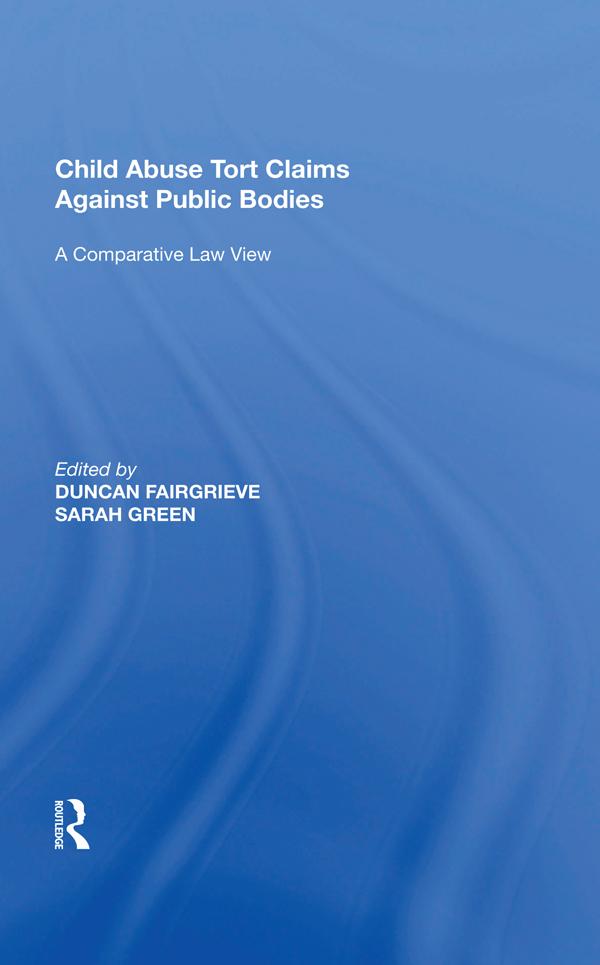 Child Abuse Tort Claims Against Public Bodies by Duncan Fairgrieve, Sarah Green