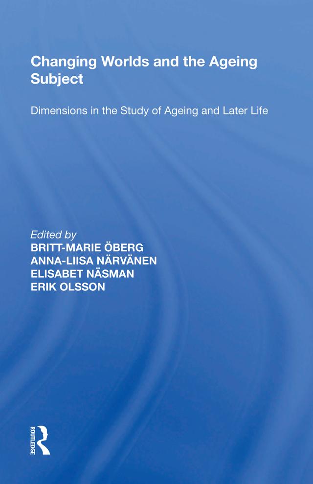 Changing Worlds and the Ageing Subject by Britt-Marie Öberg