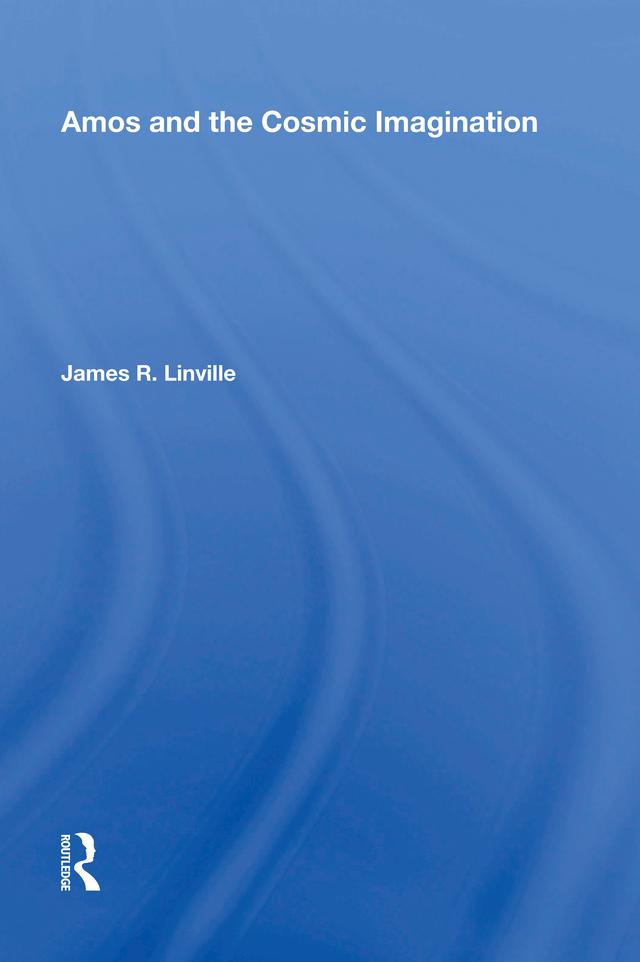 Amos and the Cosmic Imagination by James R. Linville