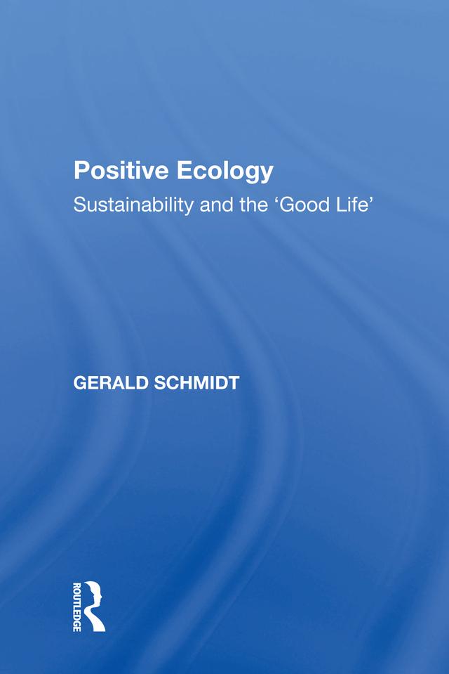 Positive Ecology by Gerald Schmidt