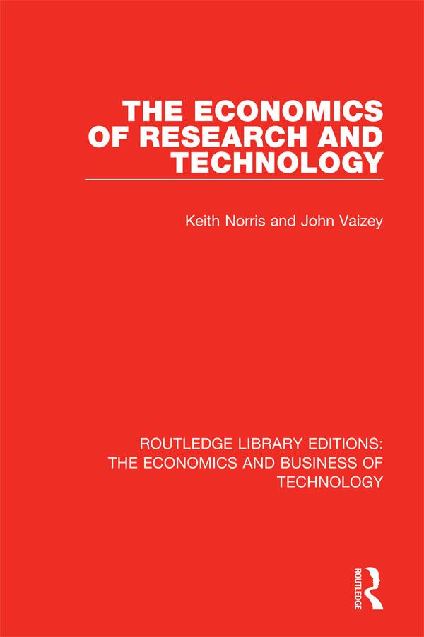 The Economics of Research and Technology by John Vaizey, Keith Norris