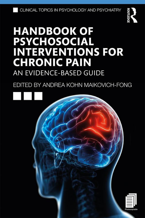 Handbook of Psychosocial Interventions for Chronic Pain by Andrea Kohn Maikovich-Fong