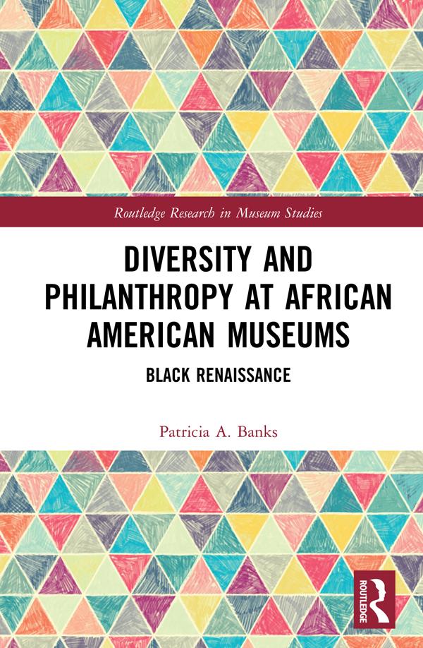 Diversity and Philanthropy at African American Museums by Patricia A. Banks