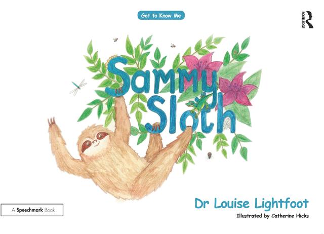 Sammy Sloth by Catherine Hicks, Louise Lightfoot