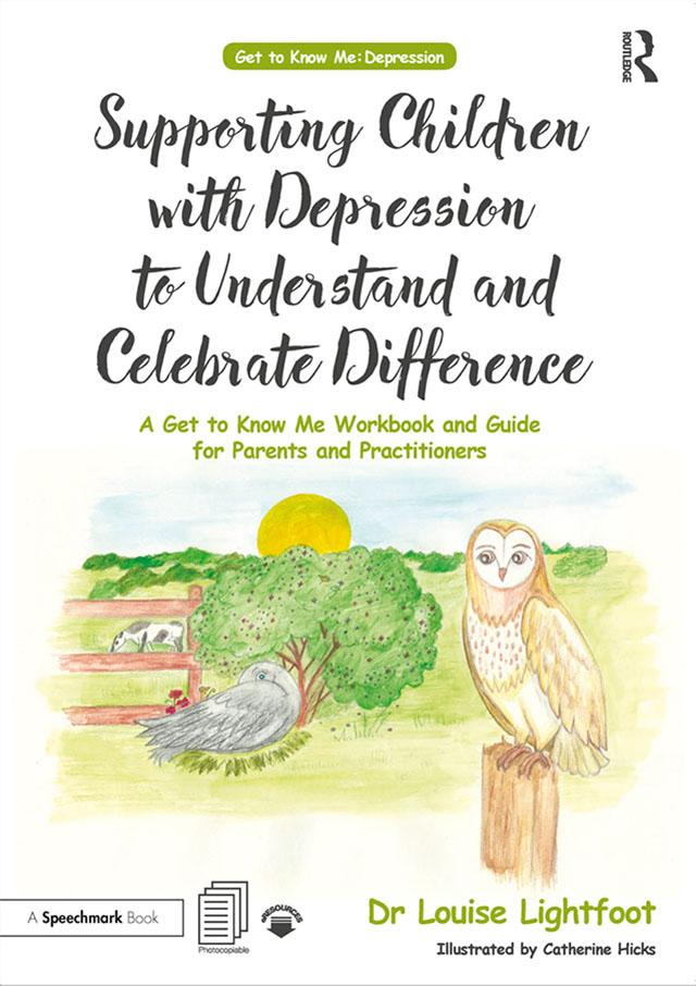 Supporting Children with Depression to Understand and Celebrate Difference by Catherine Hicks, Louise Lightfoot
