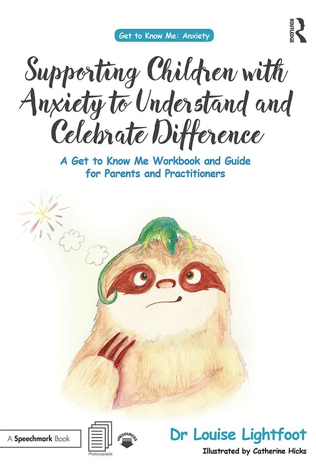 Supporting Children with Anxiety to Understand and Celebrate Difference by Catherine Hicks, Louise Lightfoot