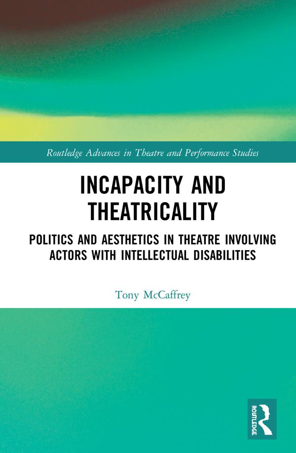 Incapacity and Theatricality by Tony McCaffrey