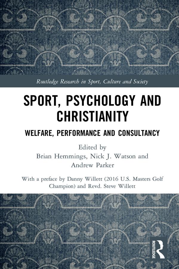 Sport, Psychology and Christianity by Andrew Parker, Brian Hemmings, Nick J. Watson