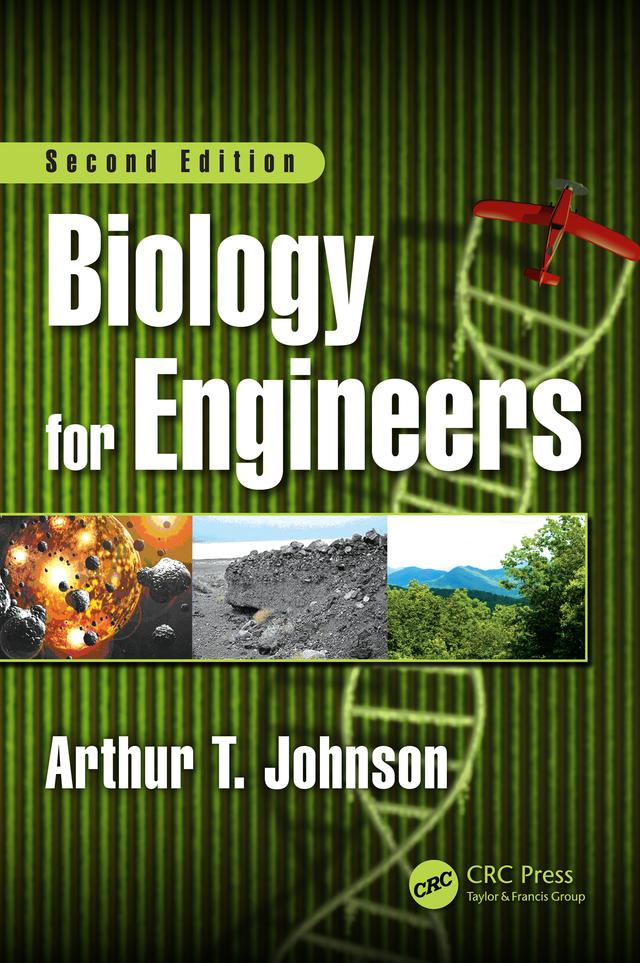 Biology for Engineers, Second Edition by Arthur T. Johnson